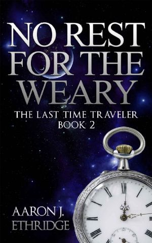 [The Last Time Traveler 02] • No Rest for the Weary